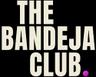 The Bandeja Club